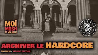 Violent Motion : + de 10 ans à archiver le hardcore (Entrevue avec Valentin) screenshot 2