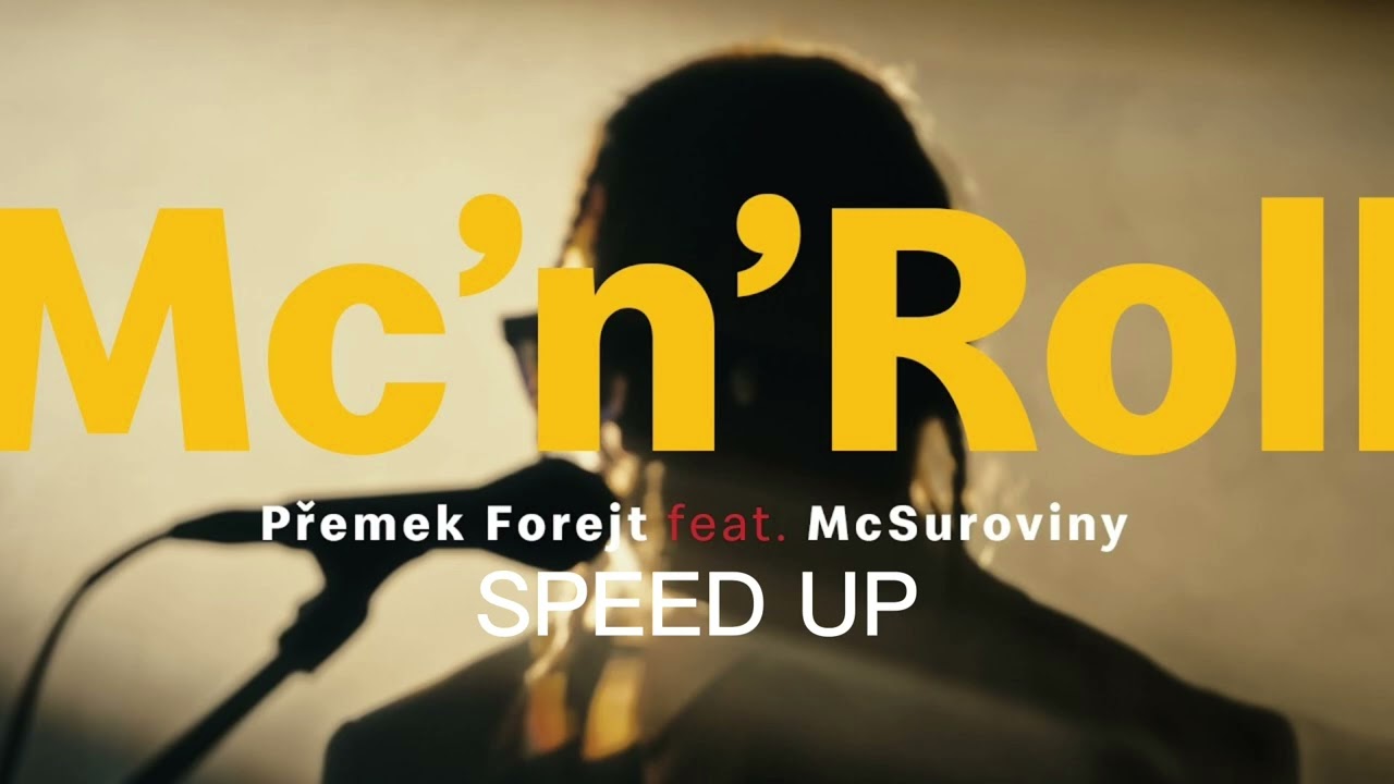 Mc'n'Roll - Přemek Forejt feat. McSuroviny SPEED UP