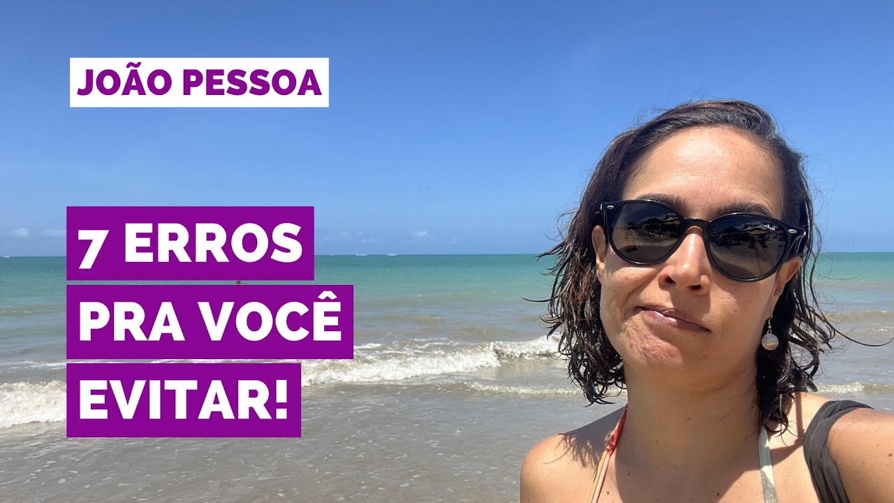 7 ERROS COMUNS numa VIAGEM para JOÃO PESSOA PARAÍBA