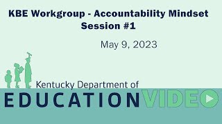 KBE Workgroup  Accountability Mindset / Structures (Session #1)