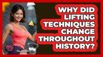 Why Did Lifting Techniques Change Throughout History? - Obesity Fighters Club