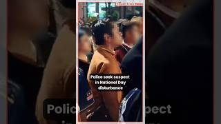 Turn yourself in, cops tell man linked to National Day disturbance