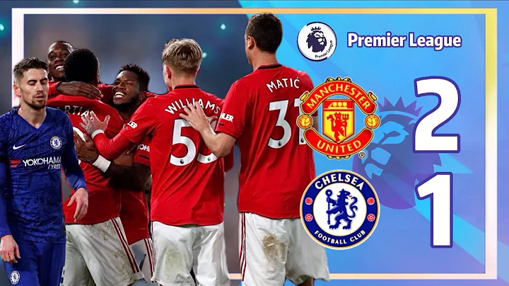 Manchester United 2-1 Chelsea / Premier League / 曼联 vs 切尔西 英超联赛/ Football Express - 天天要闻