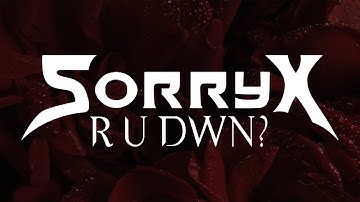 Sorry X - "R U DWN?" (Official Video)