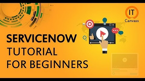 ServiceNow Tutorial | What is ServiceNow | ServiceNow Training | ServiceNow For Beginners -ITCanvass