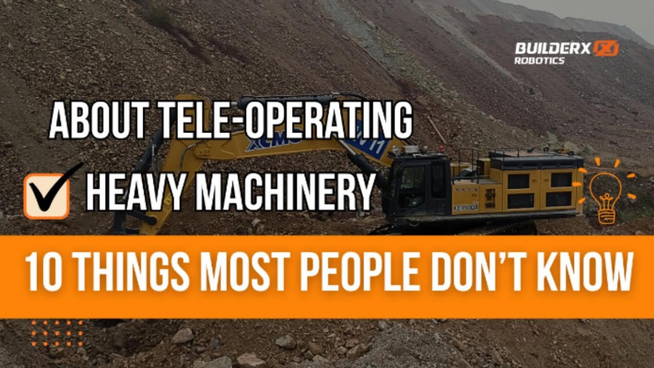Inside Tele-Operated Heavy Machinery | 10 Things You Didn’t Expect