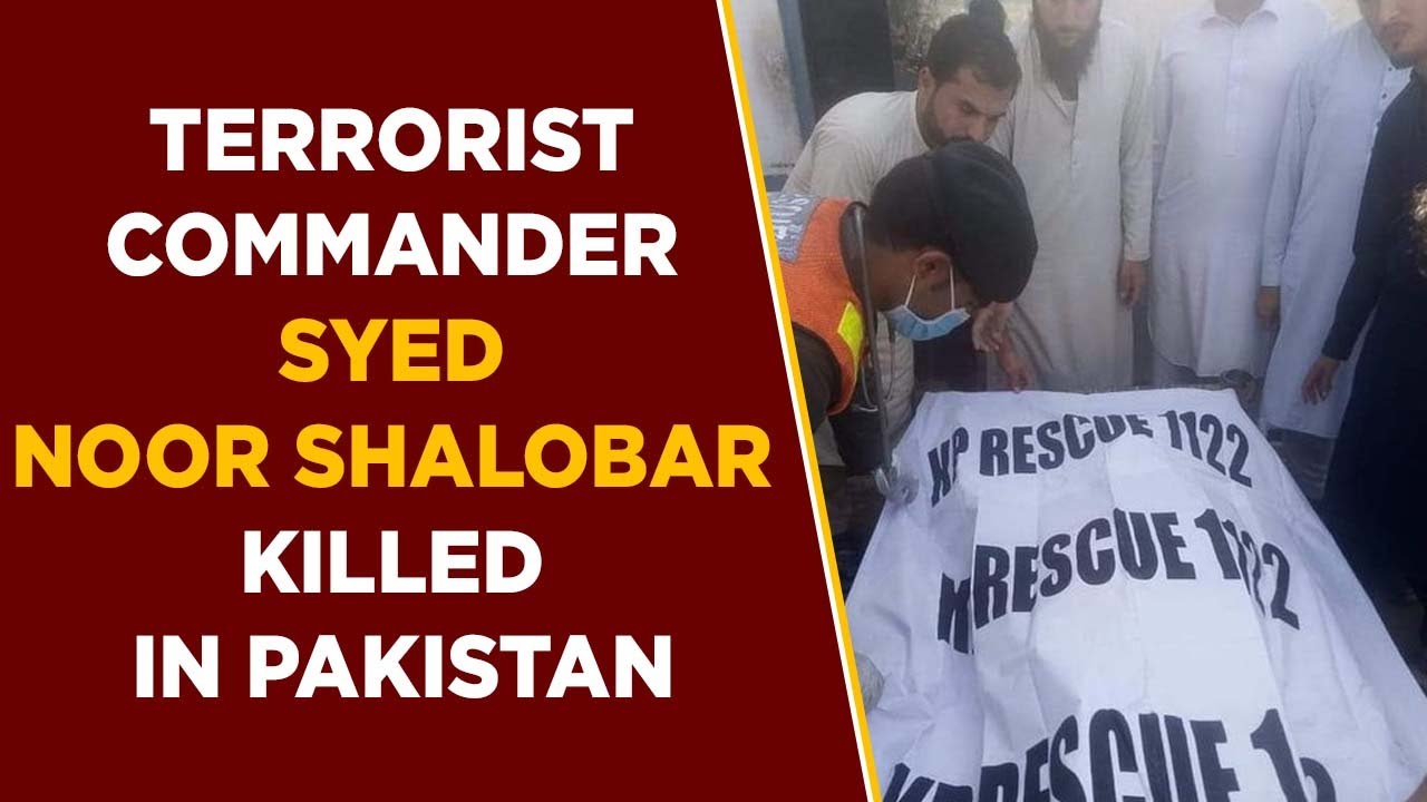 Terrorist commander Syed Noor Shalobar killed in Pakistan YouTube