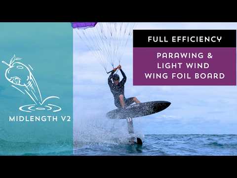 Introducing the Midlength V2 | Optimized for Parawing & light wind Wing Foil
