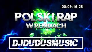 POLSKI RAP W REMIXACH VOL.1✅SKŁADANKA KLUBOWY RAP ✅KWIECIEŃ 2019✅