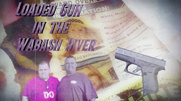 Loaded Gun in the Wabash River (April 2019) #delphimurders #kegankline