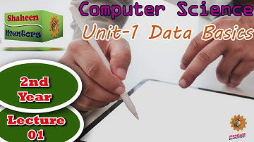 12th Class Computer Science | Lecture 01 | Data Basics |  Chapter 01 | In easy and Interesting way
