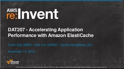 Accelerating Application Performance with Amazon ElastiCache (DAT207) | AWS re:Invent 2013
