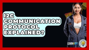 I2C Communication Protocol Explained? - LearnToDIY360.com