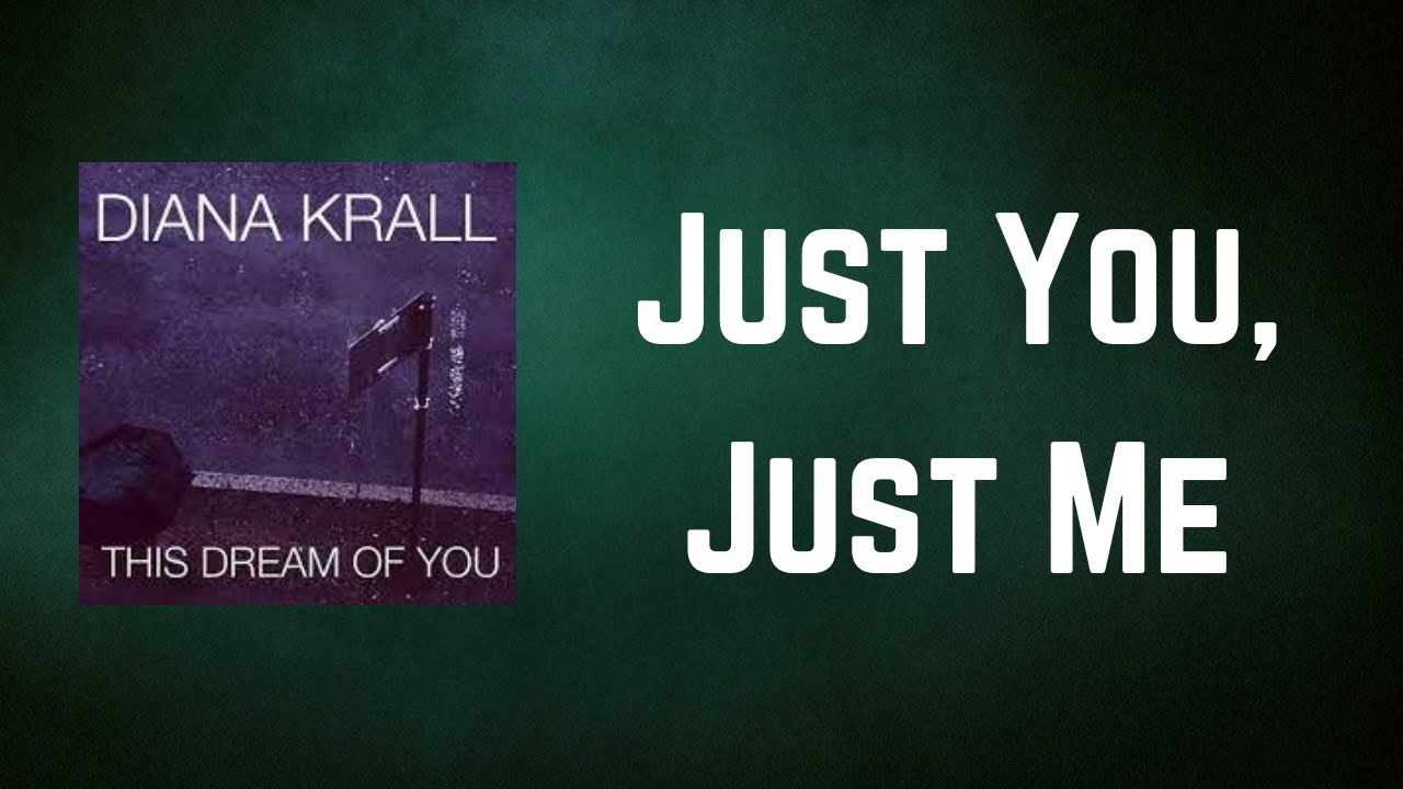 Diana Krall - Just You, Just Me (Lyrics) - YouTube