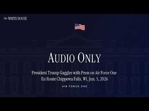 President Trump Gaggles with Press on Air Force One En Route Chippewa Falls, WI, Jun. 5, 2026