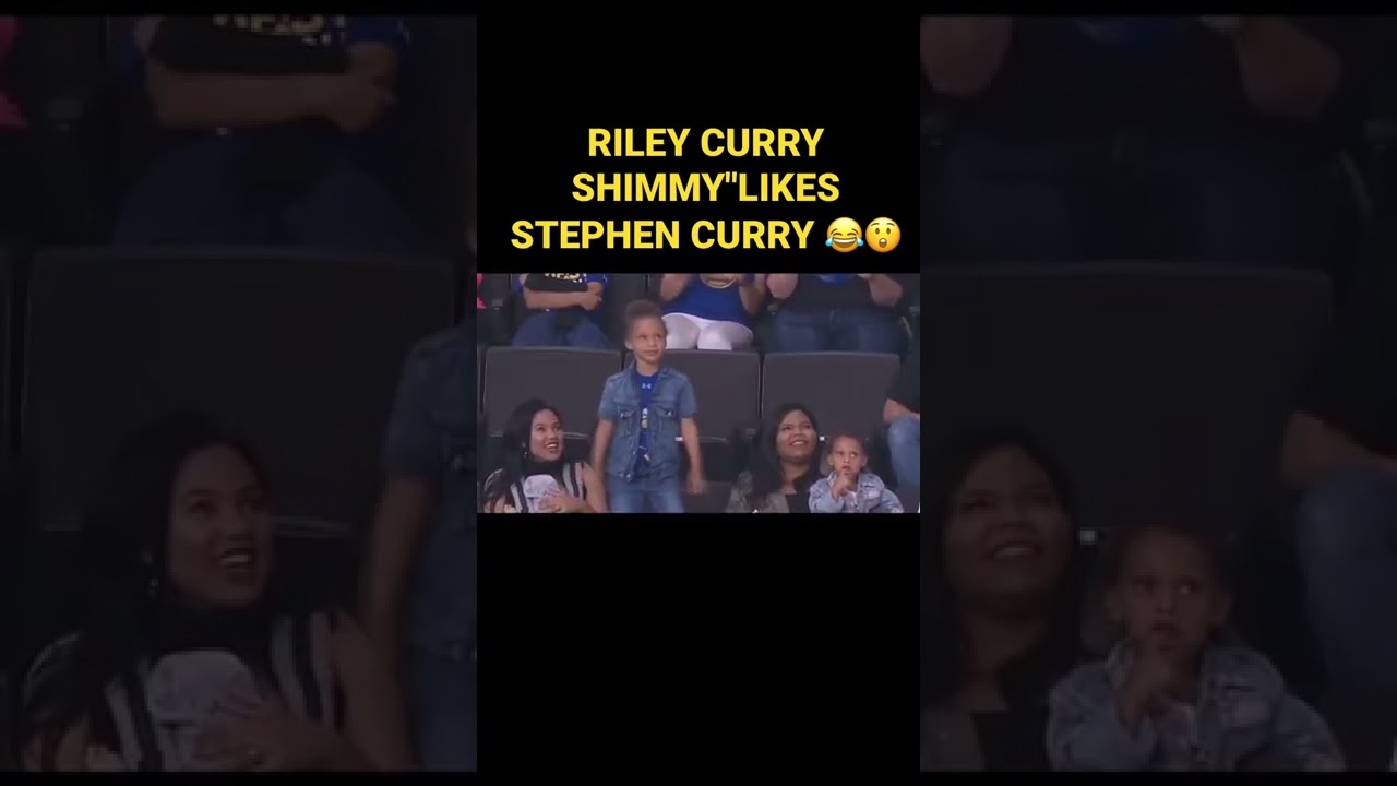 RILEY CURRY SHIMMY LIKES STEPHEN CURRY 🔥🔥✅✅subscribe now