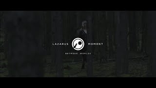 Lazarus Moment - Between Worlds