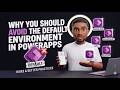 Stop Building Apps in the Default Environment! (Here’s Why)