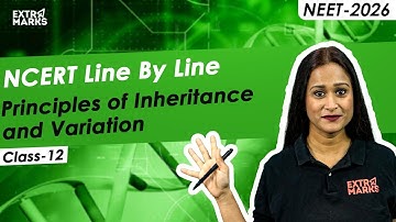Principles of Inheritance and Variation | NCERT Line by Line | NEET 2026