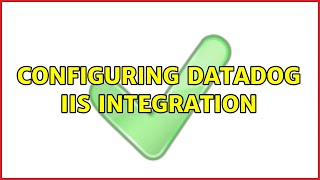 Configuring Datadog IIS integration