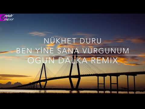 Nükhet Duru - Ben Yine Sana Vurgunum (Ogun Dalka Remix)
