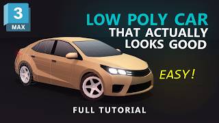 How To Make a Perfect Low Poly Car That Actually Looks Good | Full 3ds Max Tutorial How To Make a Perfect Low Poly Car That Actually Looks Good | Full 3ds Max Tutorial