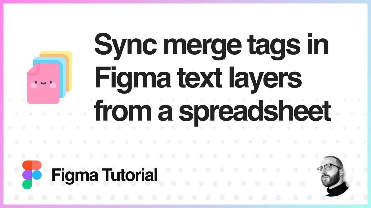 Figma Tutorial: Sync merge tags in Figma text layers from a spreadsheet ...