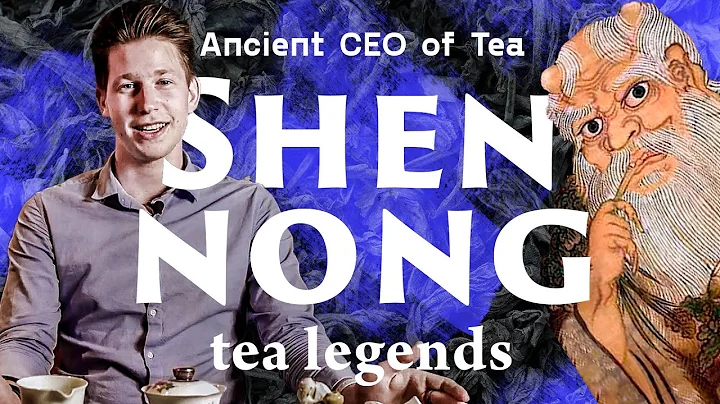 Shennong, the Ancient CEO of Tea | Tea Myths and Legends - DayDayNews
