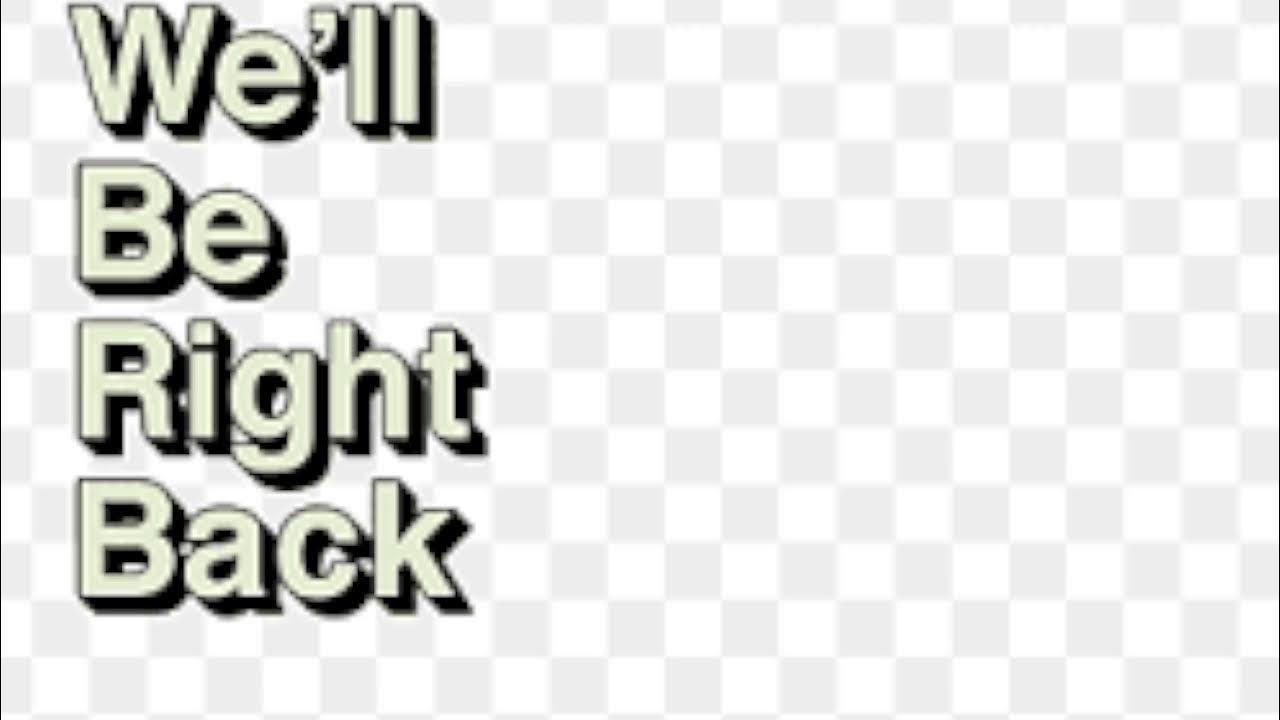 You ll be coming back. We ll be right back. Мем well be right back. Will be right back без фона. We'll be right back Мем.
