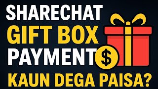 ShareChat Automatic Gift Box Ka Payment Kaise Milega? | Chatroom Earning Full Guide"