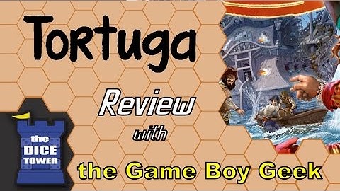 Tortuga Review - with the Game Boy Geek