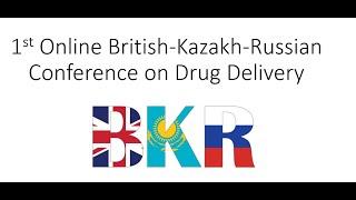 1st online British-Kazakh-Russian Conference on Drug Delivery