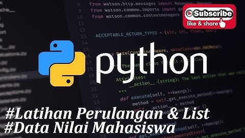 Tutorial Python - Membuat List Nilai Mahasiswa dengan Python