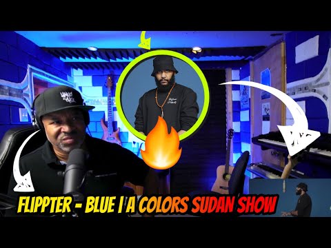 FIRST TIME HEARING Flippter Blue A COLORS SUDAN SHOW Producer Reaction 