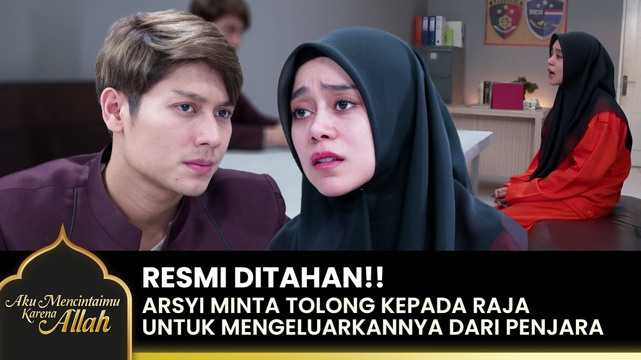 SEDIH BANGET!! Raja Menjenguk Arsyi Di Kantor Polisi | AKU MENCINTAIMU KARENA ALLAH | EPS.30 (1/2)