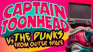 Information Captain Toonhead vs The Punks from Outer Space upcoming FPS Tower Defense hybrid VR Game Guide
