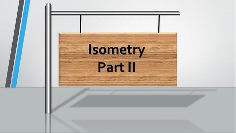 Isometry Part II