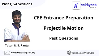 Projectile Motion| Past Questions and Solutions| CEE Entrance | Aakhyaan Academy