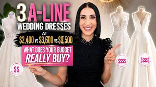 3 A-Line Wedding Dresses at $2,400 vs $3,600 vs $9,500 — What Does Your Budget REALLY Buy?