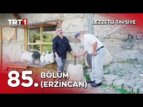 Turgay Başyayla ile Lezzetli Tavsiye 85. Bölüm (Erzincan)