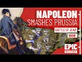 Battle of Jena-Auerstedt 1806: Napoleon Smashes Prussia