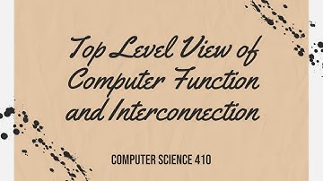 Top Level View of Computer Function and Interconnection (No Narration)