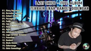 Last Child TERBAIK DAN TERPOPULER || DIARY DEPRESIKU - CINTA SEMESTINYA