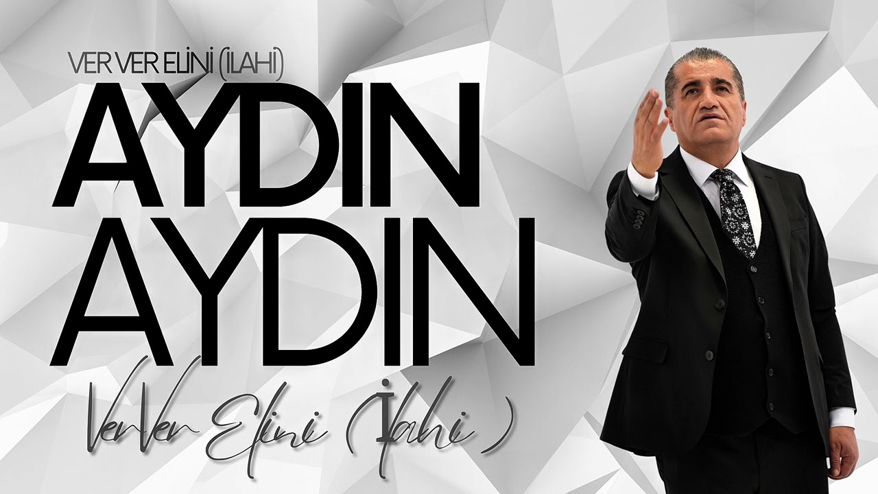 Ver Ver Elini (İlahi) - Aydın Aydın