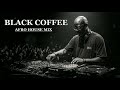 Afro House 2026 Mix 🔥 | Deep Melodic Set 🎧 | Black Coffee Style Vol.36 🔥