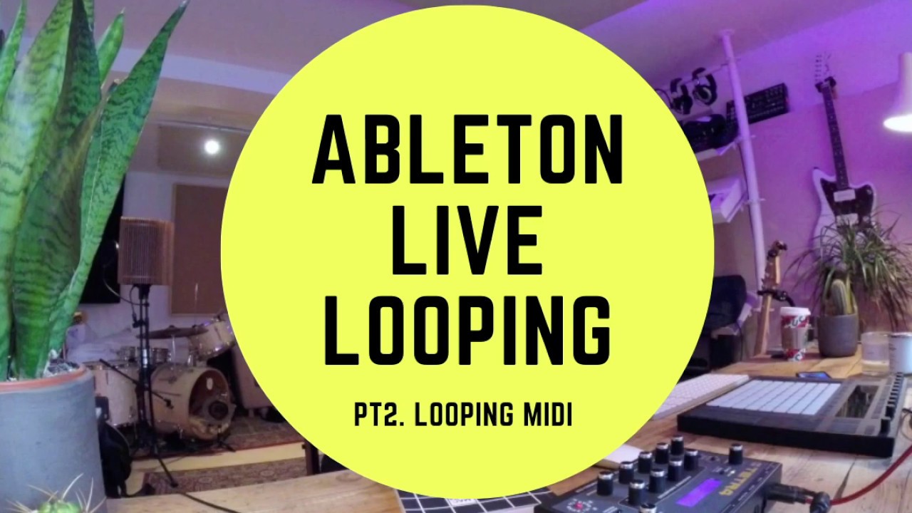 Ableton Live Looping - Pt 2. Midi - YouTube