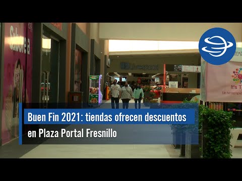 Buen Fin 2021: tiendas ofrecen descuentos en Plaza Portal Fresnillo