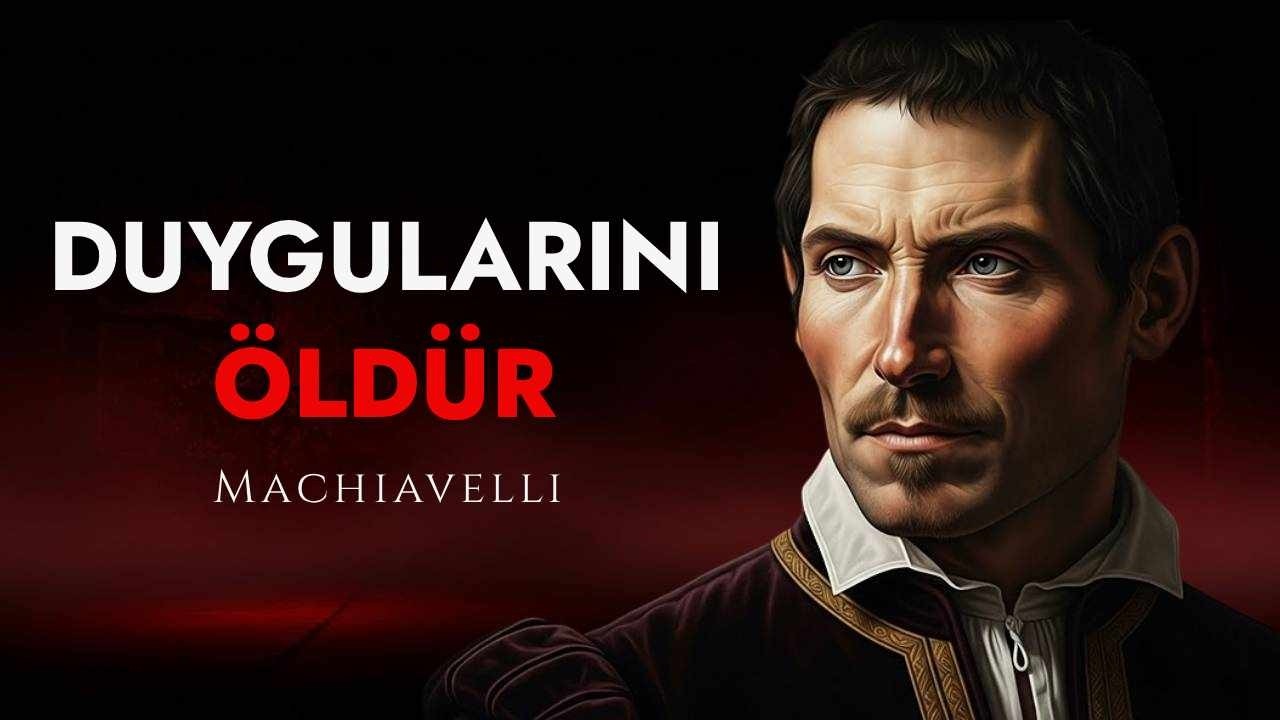 Duyguları Öldürme Sanatı! | Machiavelli Gibi Duygusuz Olun