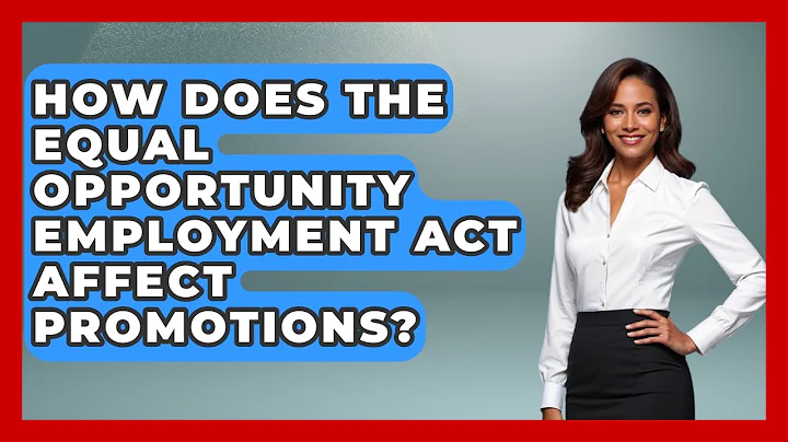 How Does The Equal Opportunity Employment Act Affect Promotions? - Gender Equality Network