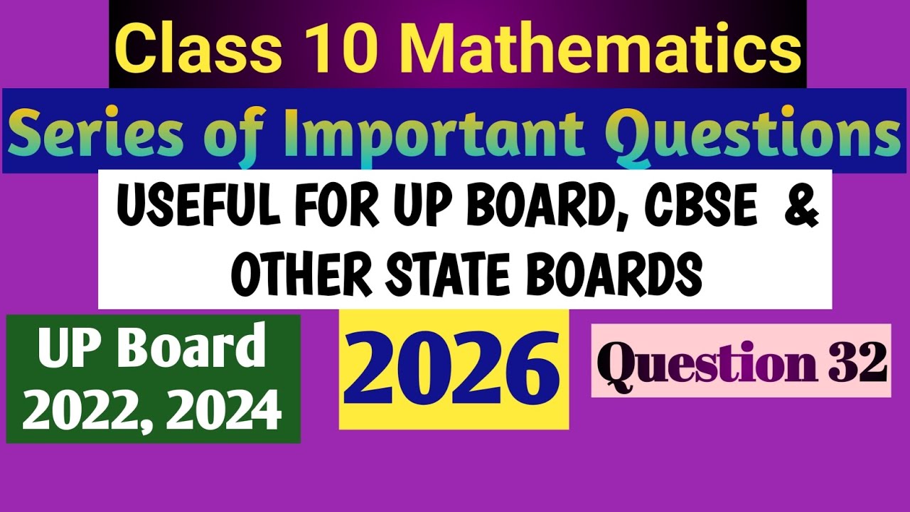 Class 10 Mathematics: Most Important Questions for 2026 Board Exam Preparation [Q. No. 32]